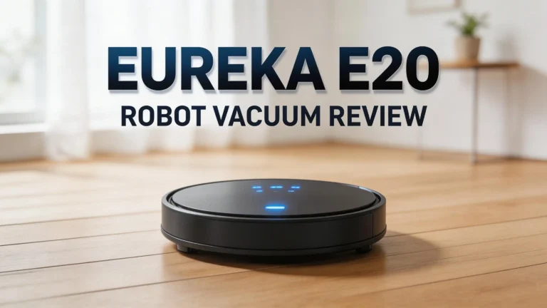 Eureka E20 Plus Robot Vacuum Review 2026: Worth Your Money?