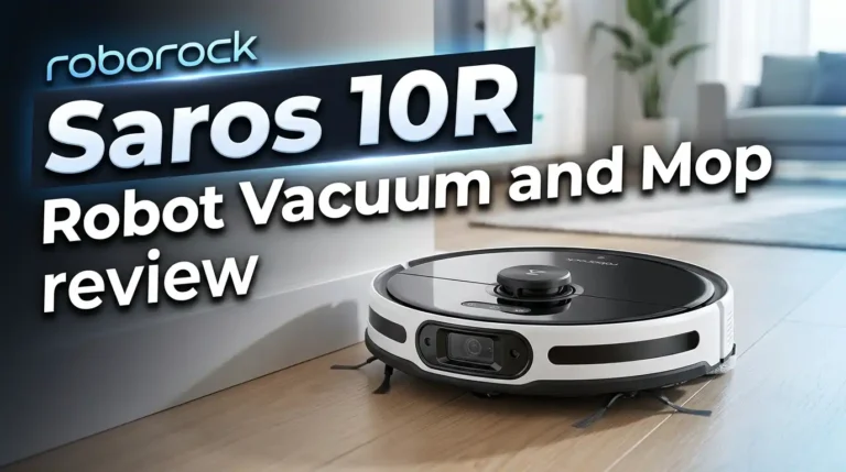 Roborock Saros 10R Robot Vacuum and Mop Review 2026: Is It Worth the Hype?