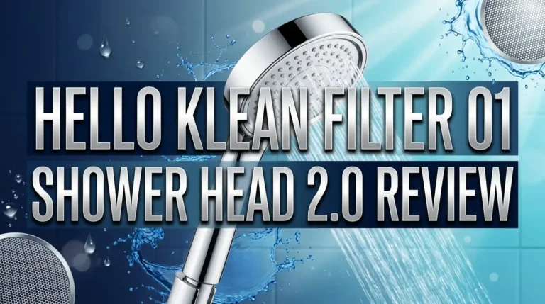 Hello Klean Filter 01 Shower Head 2.0 Review: Worth Buying?