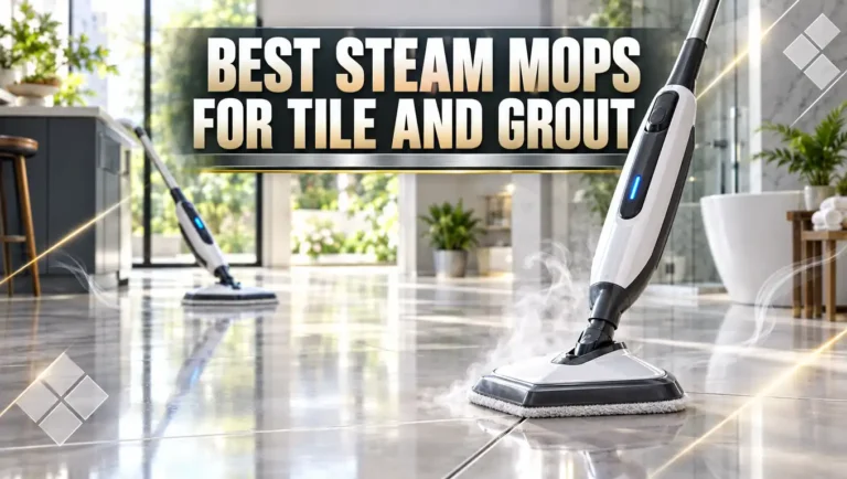 6 Best Steam Mops for Tile and Grout in 2026